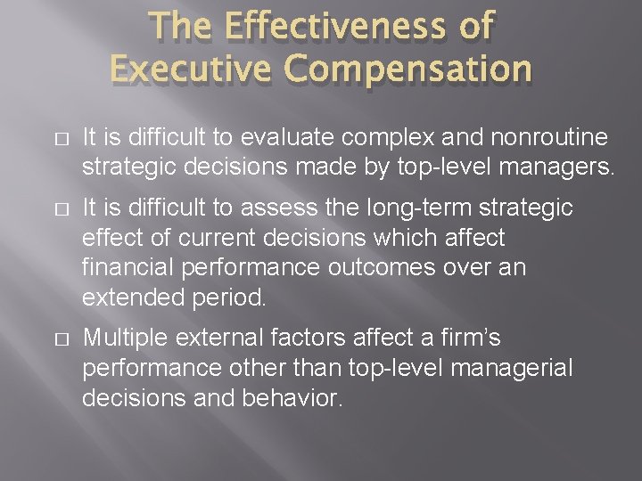The Effectiveness of Executive Compensation � It is difficult to evaluate complex and nonroutine