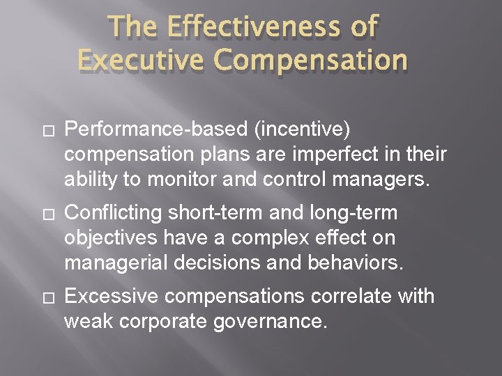 The Effectiveness of Executive Compensation � Performance-based (incentive) compensation plans are imperfect in their