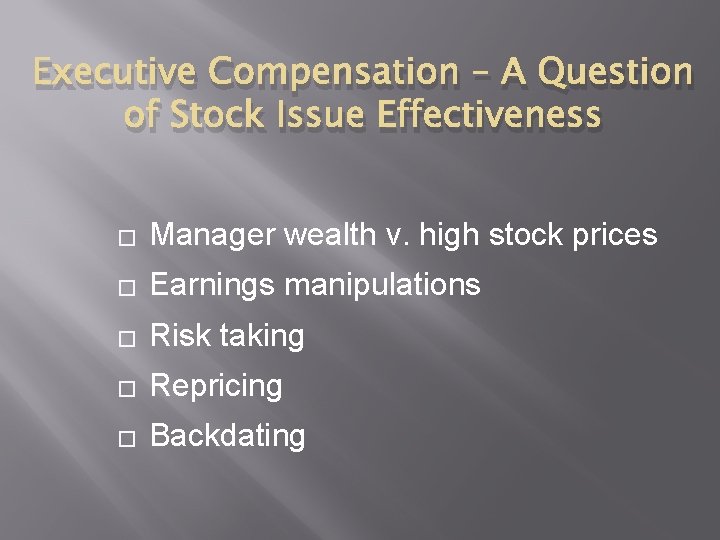 Executive Compensation – A Question of Stock Issue Effectiveness � Manager wealth v. high
