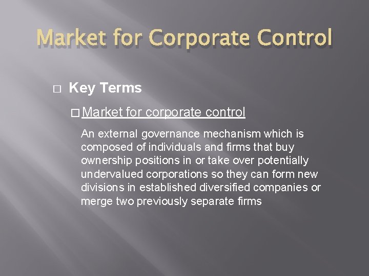 Market for Corporate Control � Key Terms � Market for corporate control An external