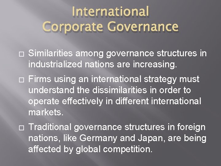 International Corporate Governance � Similarities among governance structures in industrialized nations are increasing. �