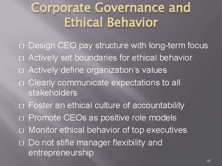 Corporate Governance and Ethical Behavior � � � � Design CEO pay structure with
