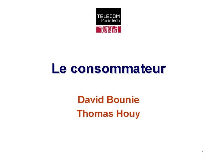 Le consommateur David Bounie Thomas Houy 1 