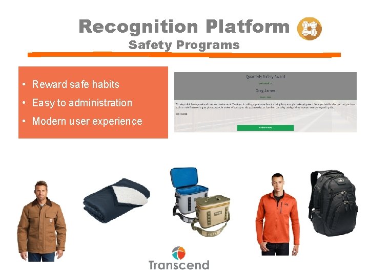 Recognition Platform Safety Programs • Reward safe habits • Easy to administration • Modern