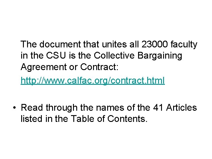 The document that unites all 23000 faculty in the CSU is the Collective Bargaining