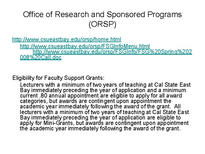 Office of Research and Sponsored Programs (ORSP) http: //www. csueastbay. edu/orsp/home. html http: //www.