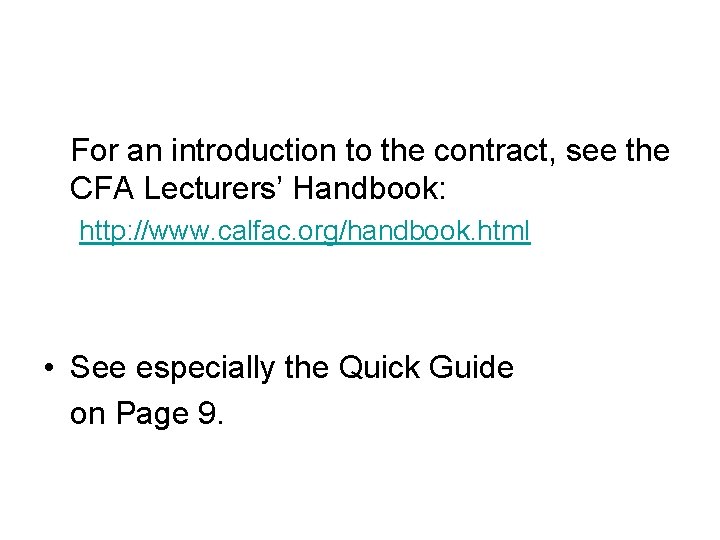 For an introduction to the contract, see the CFA Lecturers’ Handbook: http: //www. calfac.