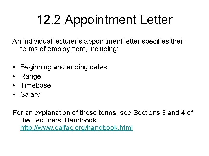 12. 2 Appointment Letter An individual lecturer’s appointment letter specifies their terms of employment,