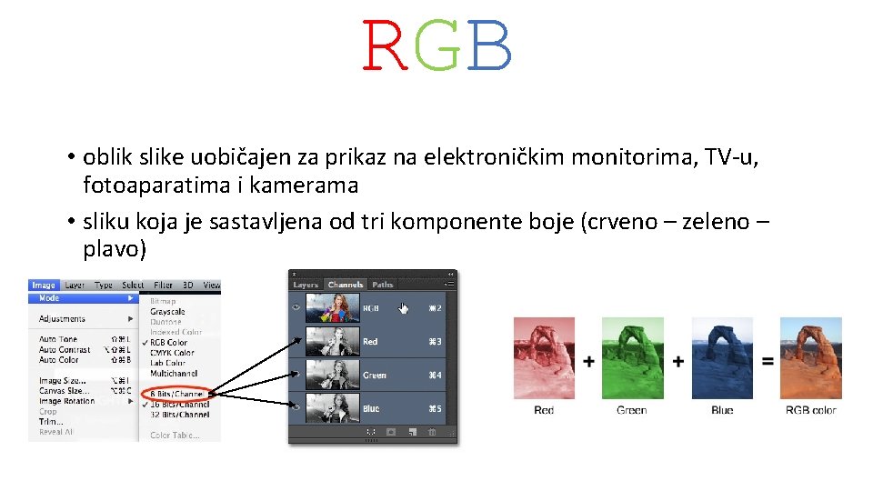 RGB • oblik slike uobičajen za prikaz na elektroničkim monitorima, TV-u, fotoaparatima i kamerama