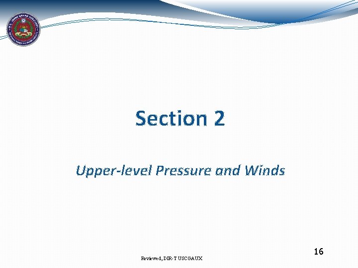 Section 2 Upper-level Pressure and Winds Reviewed, DIR-T USCGAUX 16 