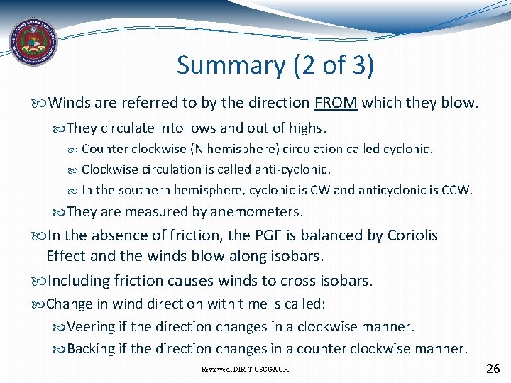 Summary (2 of 3) Winds are referred to by the direction FROM which they