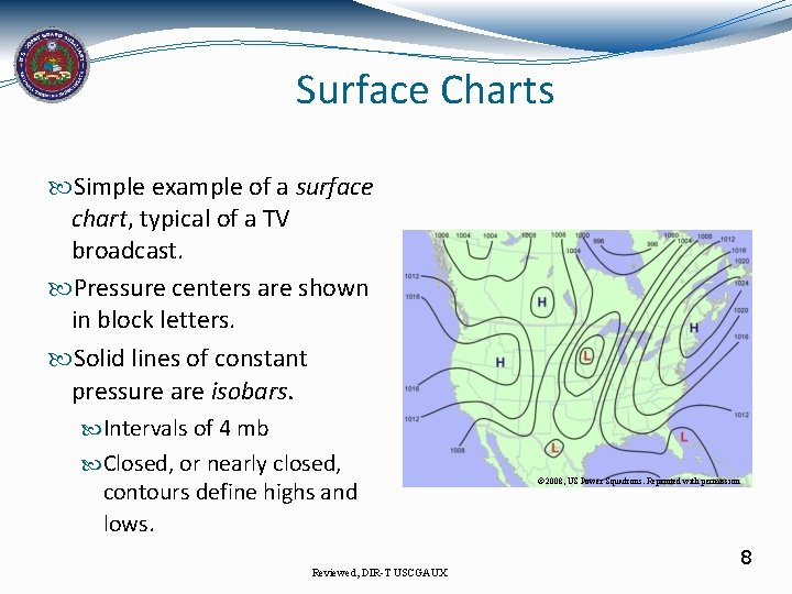 Surface Charts Simple example of a surface chart, typical of a TV broadcast. Pressure