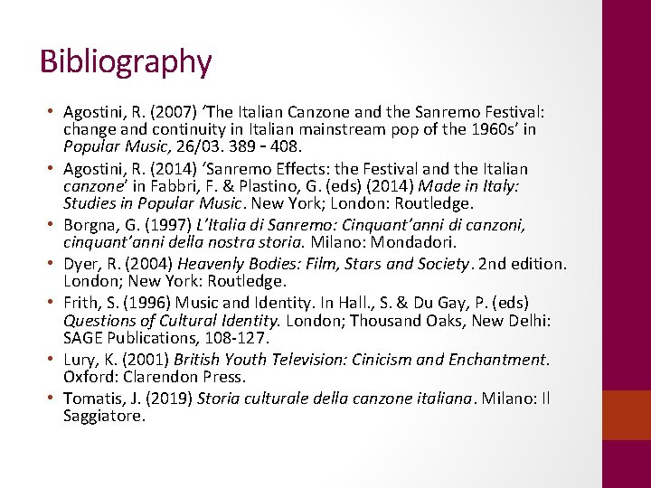 Bibliography • Agostini, R. (2007) ‘The Italian Canzone and the Sanremo Festival: change and