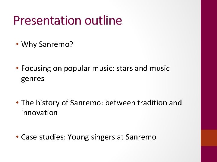 Presentation outline • Why Sanremo? • Focusing on popular music: stars and music genres