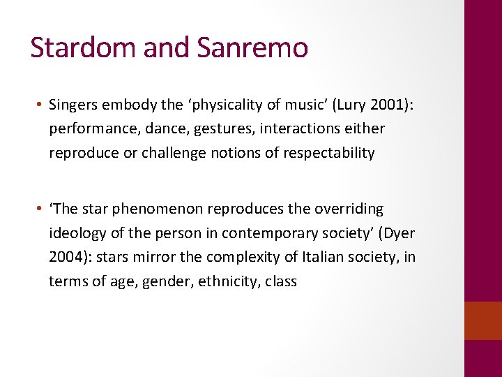 Stardom and Sanremo • Singers embody the ‘physicality of music’ (Lury 2001): performance, dance,