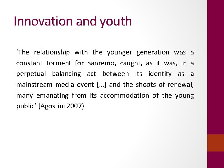 Innovation and youth ‘The relationship with the younger generation was a constant torment for