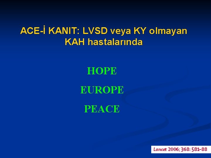 ACE-İ KANIT: LVSD veya KY olmayan KAH hastalarında HOPE EUROPE PEACE 43 