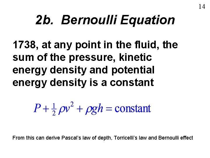 14 2 b. Bernoulli Equation 1738, at any point in the fluid, the sum