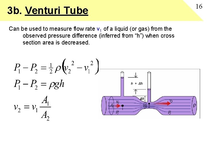 3 b. Venturi Tube Can be used to measure flow rate v 1 of
