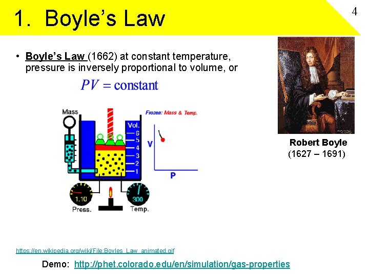 4 1. Boyle’s Law • Boyle’s Law (1662) at constant temperature, pressure is inversely
