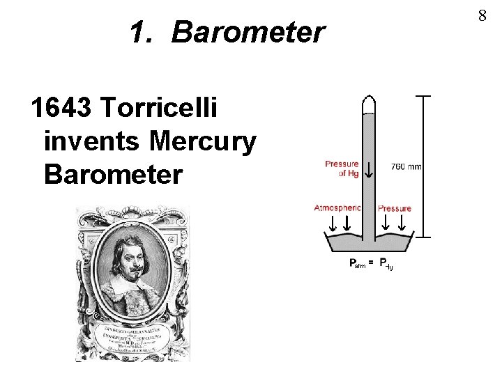 1. Barometer 1643 Torricelli invents Mercury Barometer 8 