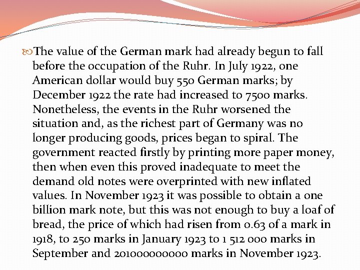  The value of the German mark had already begun to fall before the