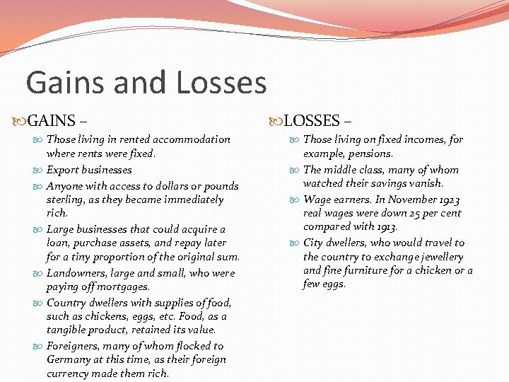 Gains and Losses GAINS – Those living in rented accommodation where rents were fixed.