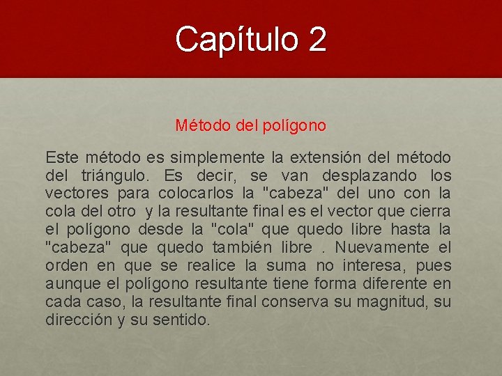 Capítulo 2 Método del polígono Este método es simplemente la extensión del método del