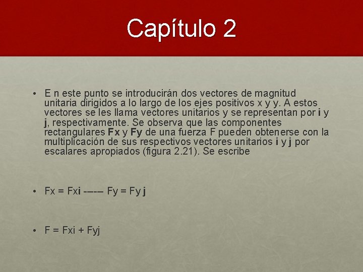 Capítulo 2 • E n este punto se introducirán dos vectores de magnitud unitaria