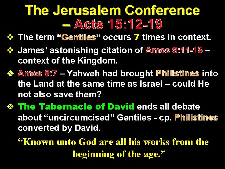 The Jerusalem Conference – Acts 15: 12 -19 v The term “Gentiles” occurs 7