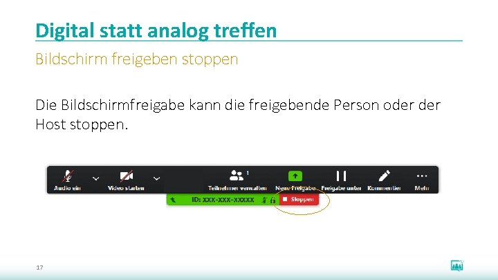 Digital statt analog treffen Bildschirm freigeben stoppen Die Bildschirmfreigabe kann die freigebende Person oder