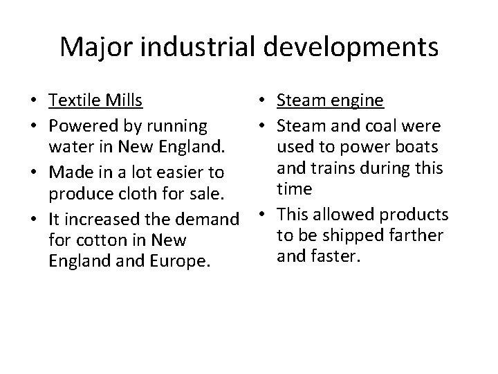 Major industrial developments • Textile Mills • Steam engine • Powered by running •