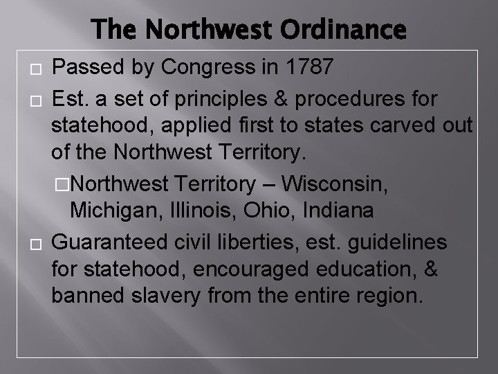 The Northwest Ordinance � � � Passed by Congress in 1787 Est. a set