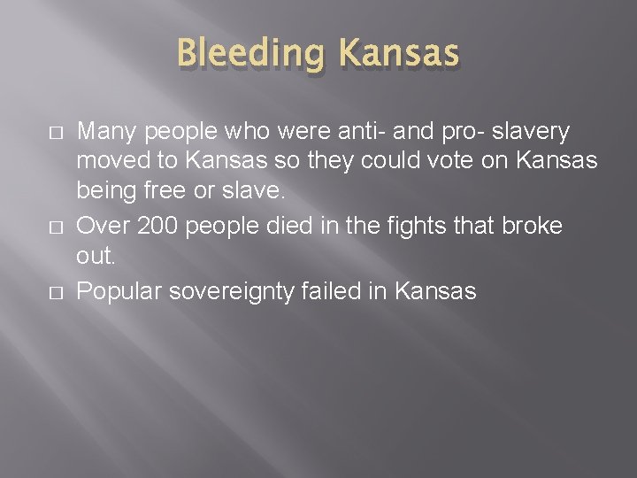 Bleeding Kansas � � � Many people who were anti- and pro- slavery moved