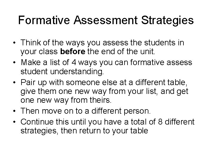 Formative Assessment Strategies • Think of the ways you assess the students in your