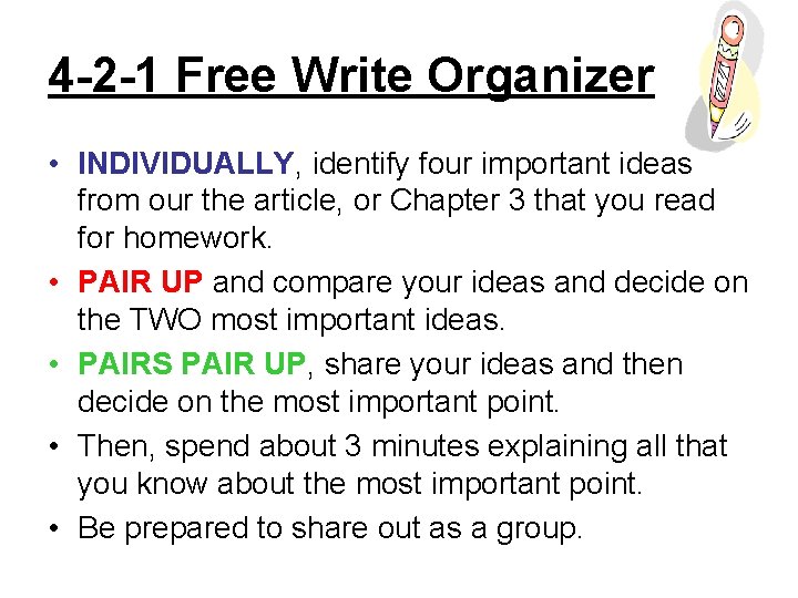4 -2 -1 Free Write Organizer • INDIVIDUALLY, identify four important ideas from our