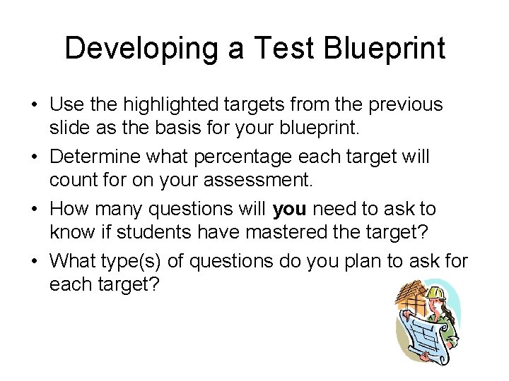 Developing a Test Blueprint • Use the highlighted targets from the previous slide as