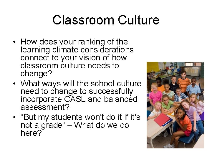 Classroom Culture • How does your ranking of the learning climate considerations connect to