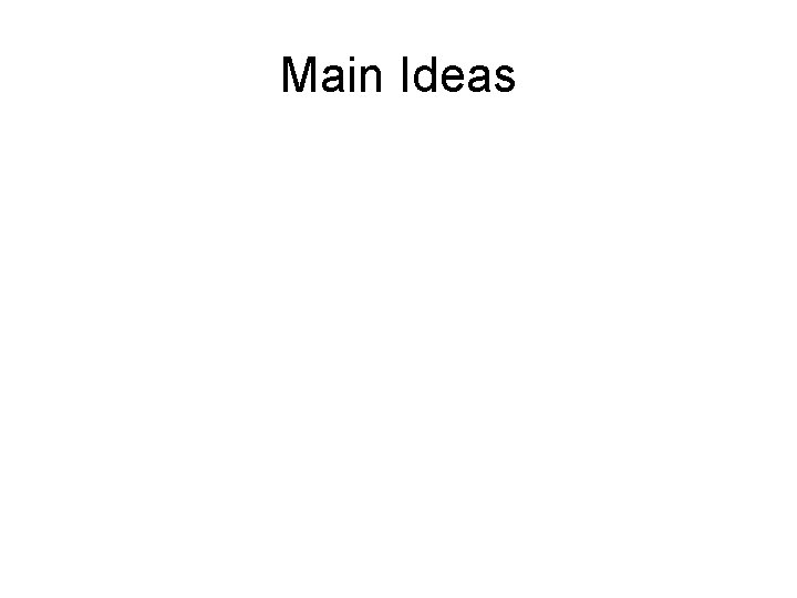 Main Ideas 