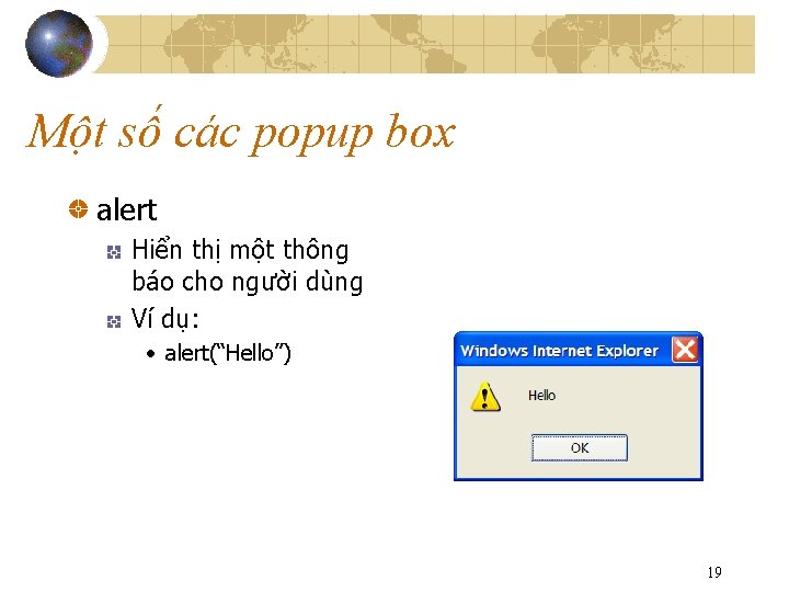 Một số các popup box alert Hiển thị một thông báo cho người dùng