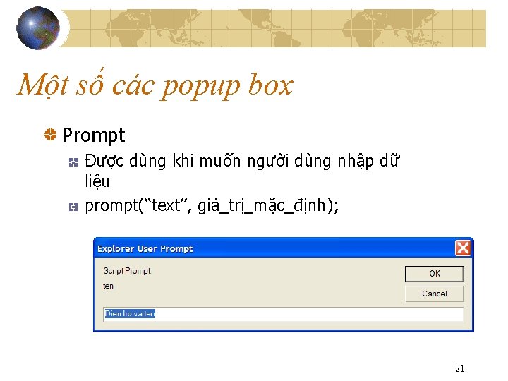 Một số các popup box Prompt Được dùng khi muốn người dùng nhập dữ