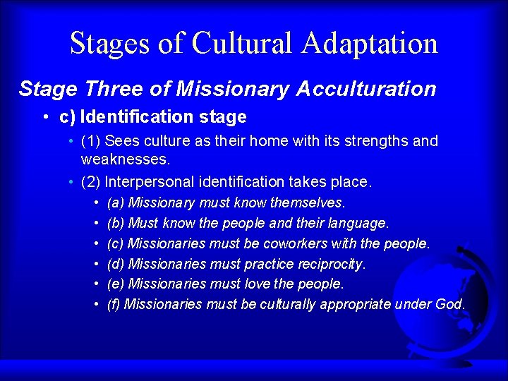 Stages of Cultural Adaptation Stage Three of Missionary Acculturation • c) Identification stage •