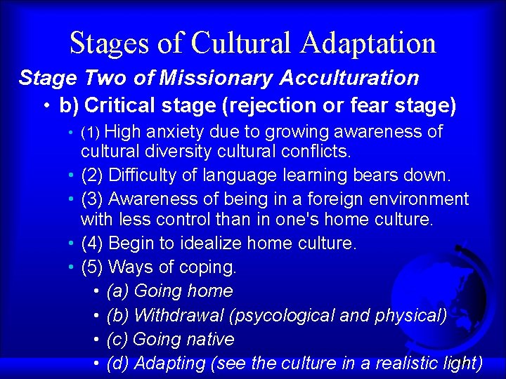 Stages of Cultural Adaptation Stage Two of Missionary Acculturation • b) Critical stage (rejection