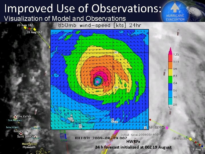 Improved Use of Observations: Visualization of Model and Observations Observed 00 Z 20 August