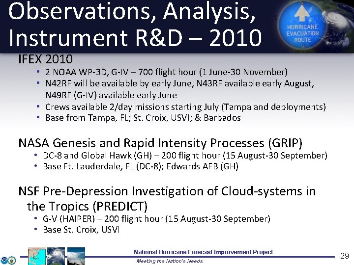 Observations, Analysis, Instrument R&D – 2010 IFEX 2010 • 2 NOAA WP-3 D, G-IV