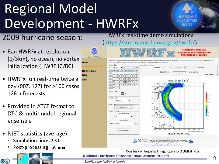 Regional Model Development - HWRFx 2009 hurricane season: HWRFx real-time demo simulations (https: //storm.