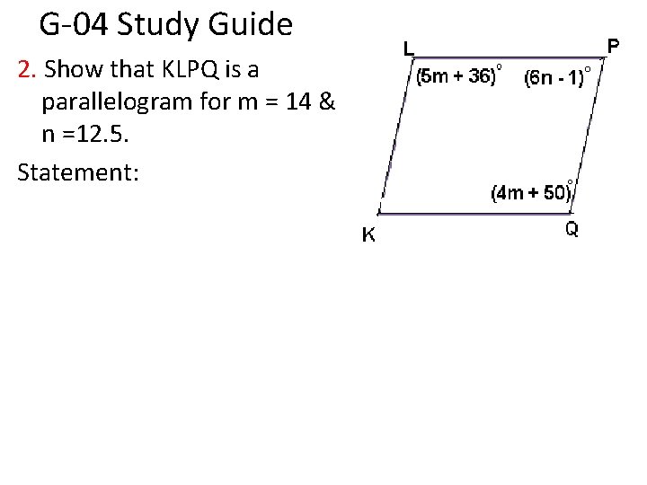 G-04 Study Guide 2. Show that KLPQ is a parallelogram for m = 14