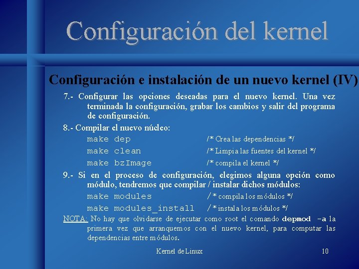 Configuración del kernel Configuración e instalación de un nuevo kernel (IV) 7. - Configurar