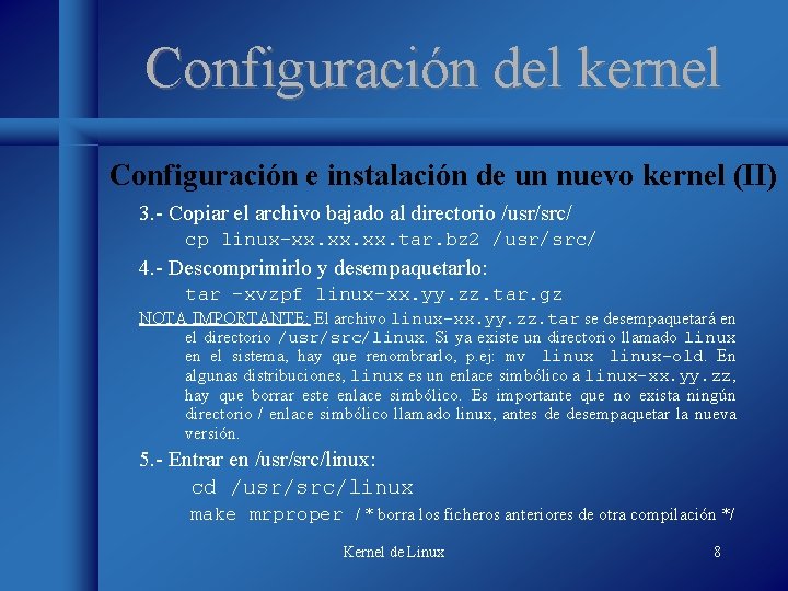 Configuración del kernel Configuración e instalación de un nuevo kernel (II) 3. - Copiar