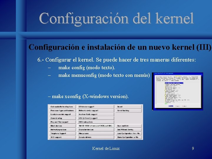 Configuración del kernel Configuración e instalación de un nuevo kernel (III) 6. - Configurar